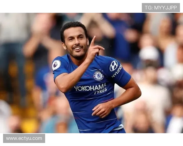 佩德罗自述童年因英超熏陶视切尔西为冠军象征坚守蓝色梦想